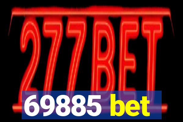 69885 bet